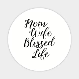 Mom Wife Blessed Life Family Dark Cloth Wife Magnet